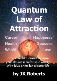  JK Roberts - Quantum Law of Attraction.