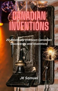 20 Relatively Unknown Canadian Discoveries and Inventions