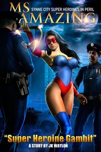 Ms Amazing: Super Heroine Gambit (Synne City Super Heroines in Peril)