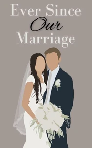 Ever Since Our Marriage