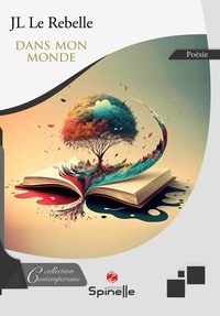 Ebook gratuit pour le téléchargement Dans mon monde  9782378278045 (French Edition) par JL Le Rebelle