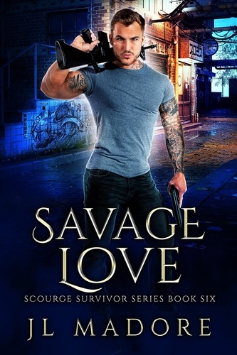  JL Madore - Savage Love - Scourge Survivor Series, #6.