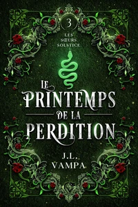 Les Soeurs Solstice, tome 3 : Le printemps de la perdition