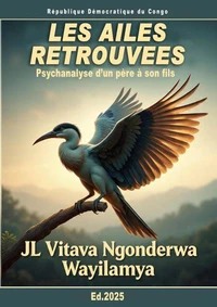 LES AILES RETROUVÉES, PSYCHANALYSE D'UN PÈRE À SON FILS