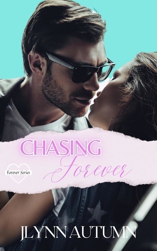  JLynn Autumn - Chasing Forever (Forever Series 2 - Cole &amp; Ashley) - Forever, #2.