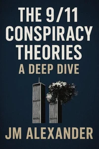 The 9/11 Conspiracy Theories:A Deep Dive