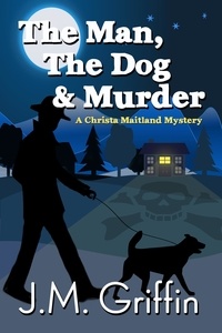  JM Griffin - The Man, The Dog &amp; Murder - The Man, The Dog &amp; Murder, #1.