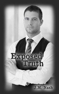  JM Nash - Exposed Truth - Truth Trilogy, #3.