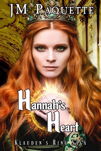  JM Paquette - Hannah's Heart - Klauden's Ring Saga, #3.