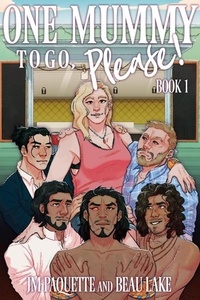 Livres gratuits en ligne à télécharger pour kindle One Mummy to Go, Please! - Shawarma Warrior King, #1 par JM Paquette, Beau Lake