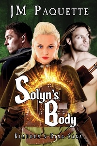  JM Paquette - Solyn's Body - Klauden's Ring Saga, #2.