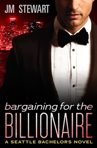JM Stewart - Bargaining for the Billionaire.