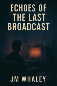 Echoes of the Last Broadcast