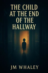 The Child at the End of the Hallway