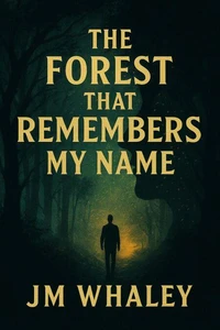 The Forest That Remembers My Name