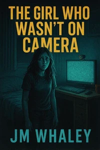 The Girl Who Wasn’t on Camera