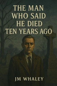 The Man Who Said He Died Ten Years Ago