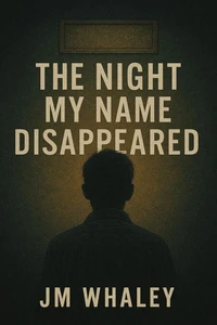 The Night My Name Disappeared