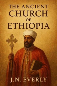 The Ancient Church of Ethiopia