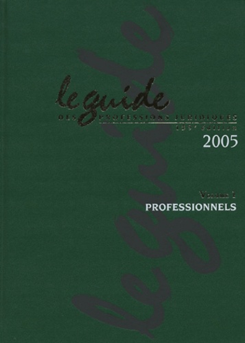  JNA - Le guide des professions juridiques en 2 volumes - Edition 2005. 1 Cédérom