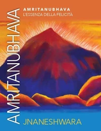 Amritanubhava — L’essenza della Felicità