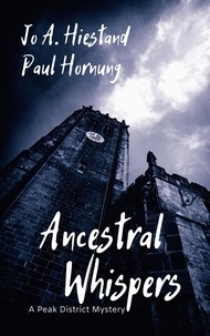  Jo A Hiestand et  Paul Hornung - Ancestral Whispers - The Peak District Mysteries, #9.