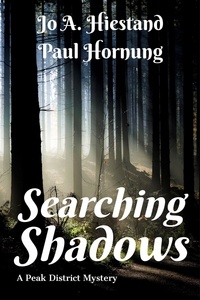  Jo A Hiestand et  Paul Hornung - Searching Shadows - The Peak District Mysteries, #6.