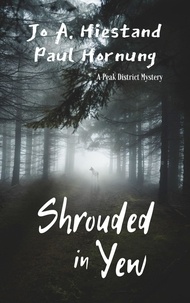  Jo A Hiestand - Shrouded In Yew - The Peak District Mysteries, #9.