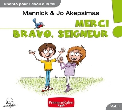 Jo Akepsimas et  Mannick - Merci, bravo, Seigneur !.