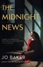 Jo Baker - The Midnight News.