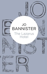 Jo Bannister - The Lazarus Hotel.