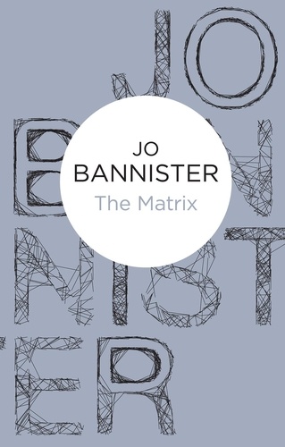 Jo Bannister - The Matrix.