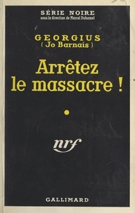 Jo Barnais et  Georgius - Arrêtez le massacre !.