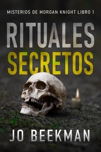  Jo Beekman - Rituales secretos - Misterios de Morgan Knight, #1.