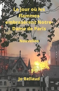 Ebooks à télécharger gratuitement pour les Pays-Bas Le jour où les flammes embrasèrent Notre-Dame de Paris in French