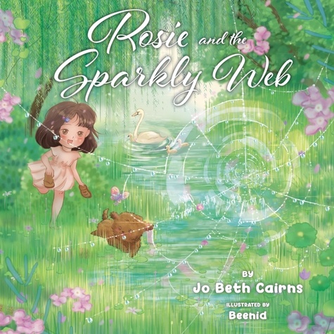  Jo Beth Cairns - Rosie and The Sparkly Web - Rosie Adventure Series, #2.
