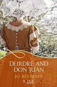 Jo Beverley - Deirdre and Don Juan: A Rouge Regency Romance.