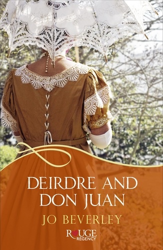 Jo Beverley - Deirdre and Don Juan: A Rouge Regency Romance.