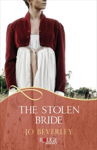 Jo Beverley - The Stolen Bride: A Rouge Regency Romance.