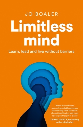 Jo Boaler - Limitless Mind - Learn, Lead and Live Without Barriers.