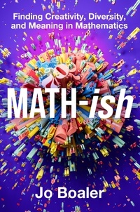 Jo Boaler - Math-ish - Finding Creativity, Diversity, and Meaning in Mathematics.