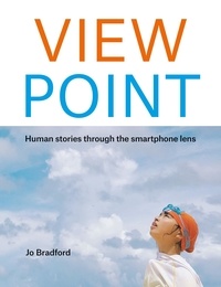 Jo Bradford - ViewPoint - Human stories through the smartphone lens.