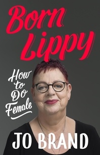 Jo Brand - Born Lippy - How to Do Female.