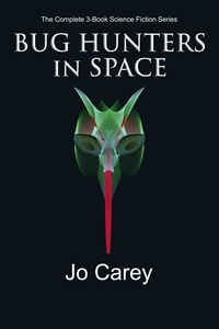  Jo Carey - Bug Hunters in Space: The Complete Series.
