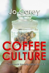  Jo Carey - Coffee Culture - Outbreak Investigations, #3.