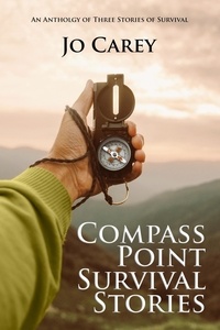  Jo Carey - Compass Point Survival Stories: An Anthology of Three Stories of Survival.
