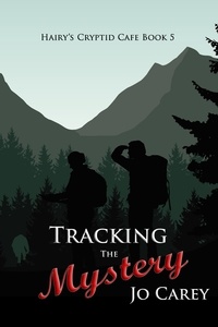  Jo Carey - Tracking the Mystery - Hairy's Cryptid Cafe, #5.