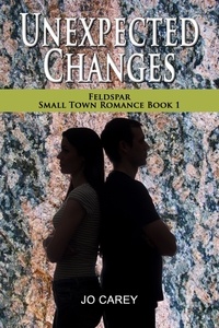 Jo Carey - Unexpected Changes - Feldspar Small Town Romance, #1.