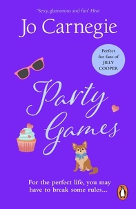 Jo Carnegie - Party Games - the perfect blend of a feel-good story, hilarious hijinks and intoxicating romance to escape with.