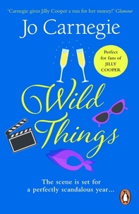 Jo Carnegie - Wild Things - (Churchminster: book 3): an addictive, funny and feel-good rom-com you’ll want to devour.